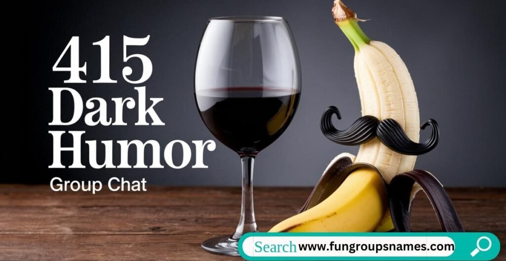 List of 415 dark humor group chat names for edgy and witty conversations