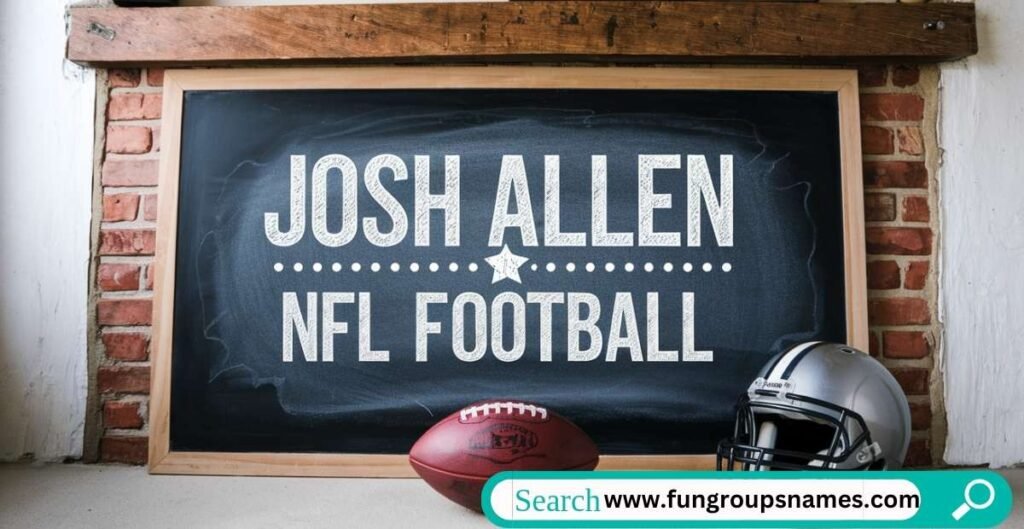 Top NFL and football-themed Josh Allen fantasy football names celebrating his skills and dominance.