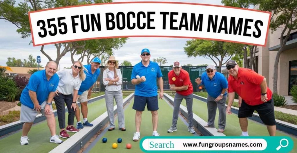 355 Fun Bocce Team Names – Creative, Funny, and Unique Ideas for Your Bocce Team